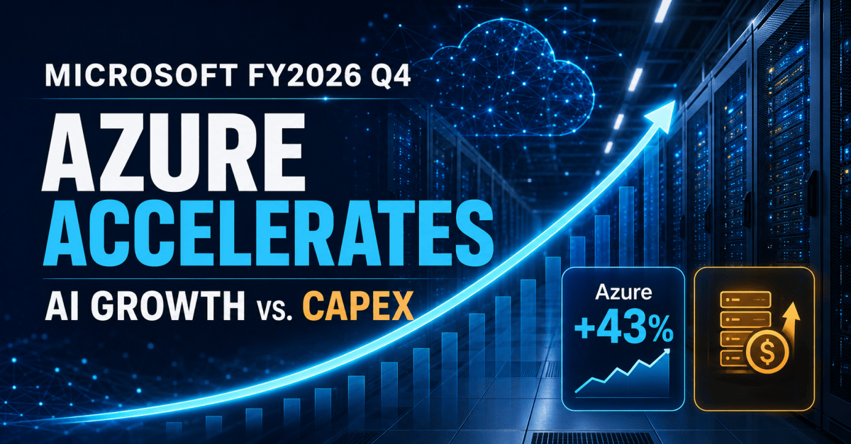 Microsoft FY2026 Q4 Earnings: Azure Accelerates—but Can AI Returns Outrun the&nbsp;Capex?